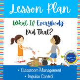 What If Everybody Did That? Classroom Management Lesson Plan