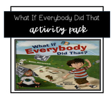 What If Everybody Did That? Read Aloud and Lesson Activity Packet