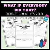 What If Everybody Did That? Writing Activity Set - Include