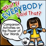 What If Everybody Said That? Activities and Lesson Plan