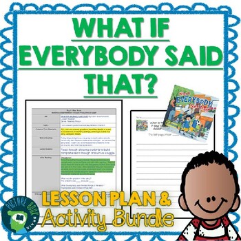 Preview of What If Everybody Said That? Lesson Plan and Google Activities