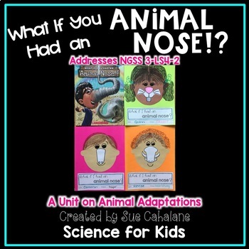 Preview of What If You Had An Animal Nose!? Addresses NGSS 3-LS4-2 Animal Adaptations