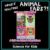 What If You Had Animal Ears!? Addresses NGSS 3-LS4-2 Anima