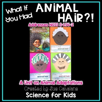 Preview of What If You Had Animal Hair? Addresses NGSS 3-LS4-2 Animal Adaptations