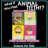 What If You Had Animal Teeth!? Addresses NGSS 3-LS4-2 Anim