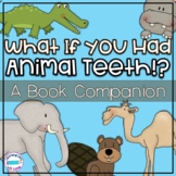 What If You Had Animal Teeth!? *Book Companion*