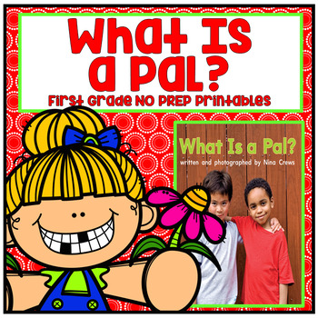 Preview of What Is A Pal? First Grade NO PREP Supplemental Printables