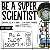 What Is A Scientist? Super Scientist Kindergarten Mini Unit