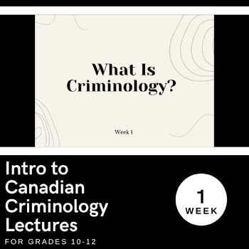Preview of What Is Criminology? (Lesson / Lecture) Week 1