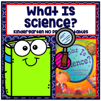 Preview of What Is Science? Kindergarten NO PREP Printables