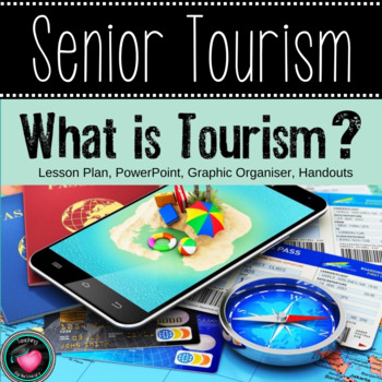 Preview of What Is Tourism (Senior Yr 11 Tourism)