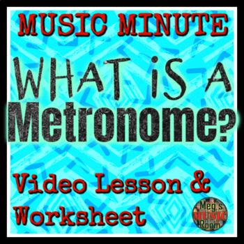 Preview of What Is a Metronome? Music Minute  - Video & Worksheet - Elementary Music