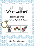 What Letter? Beginning Sounds Adapted Book for Students wi