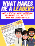 What Makes Me A Leader?    AVID/Social and Emotional Learn