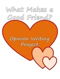 What Makes a Good Friend? Opinion Writing Project