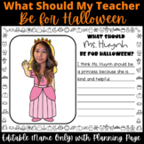What Should My Teacher Be for Halloween - Editable with Pl