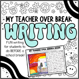 What Should My Teacher Do Over Break WRITING • Summer • Wi