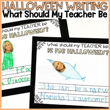 Preview of What Should My Teacher be for Halloween | Halloween Writing Activity