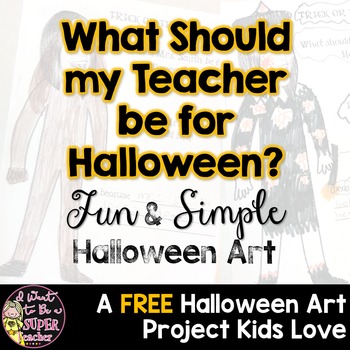 Preview of What Should my Teacher be for Halloween? | Halloween Art | Halloween Activities
