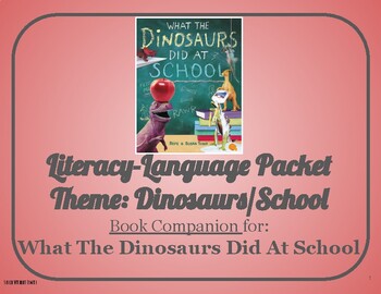 Preview of What The Dinosaurs Did At School: Language-Literacy Book Companion Packet