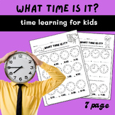 What Time Is It? : time learning for kids