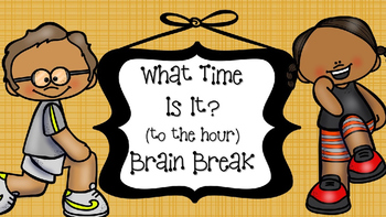 Preview of PowerPoint brain break- What Time is It? Math (time to the hour)