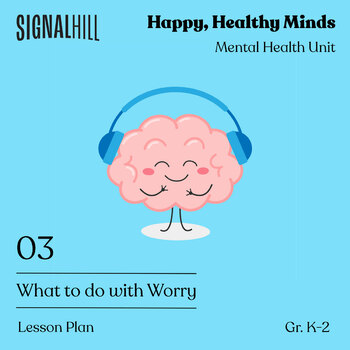 Preview of What To Do With Worry? | Mental Health Lesson Plan