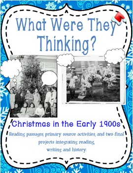 Preview of What Were They Thinking? Christmas in the Early 1900s {SS and ELA CC Activity}