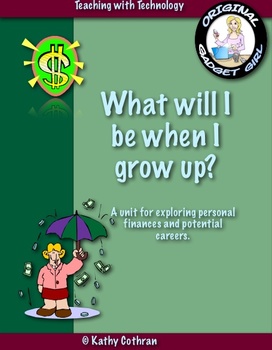 Preview of What Will I be When I Grow Up?  Unit for Exploring Personal Finances and Careers