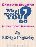 What Would You Do Character Lesson #2: Faking a Pregnancy