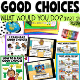 What Would You Do? (Part 2) - Making Good Choices Lesson