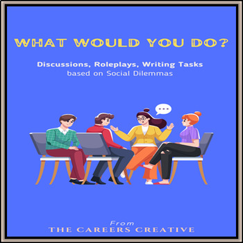 Preview of What Would You Do?  Social Dilemma Discussion Roleplay & Writing Tasks