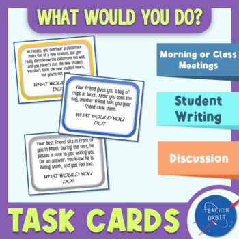 Preview of What Would You Do? Task Cards | Morning Meeting Role Play Social Emotional Learn