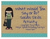 Speech Therapy: What Would You Do or Say?: Social Skills Activity