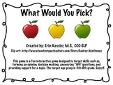 What Would You Pick? Decision Making Game