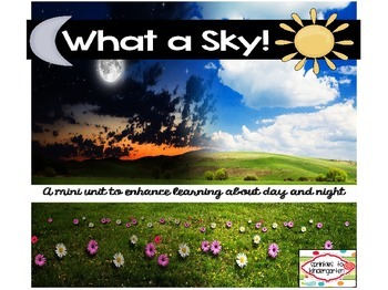Preview of What a Sky!  A mini unit to enhance learning about day and night