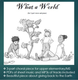 Earth Day choral kit: What a World song, piano score, voca