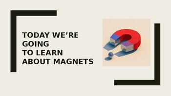 Preview of Remote Digital Presentation: What are Magnets? How do they work?