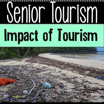 Preview of What are the impacts of the Tourism Industry? (Senior Yr 11 Tourism)
