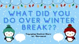 What did you do over winter break? Share + Movement Game *