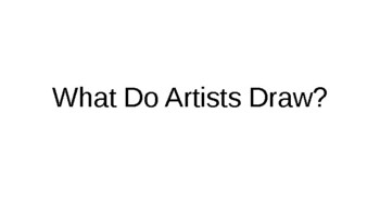 Preview of What do artists draw?