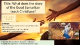 What does the story of the Good Samaritan teach others? Jesus