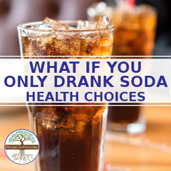 Free Health & Physical Education Worksheets: What if you only drink soda?