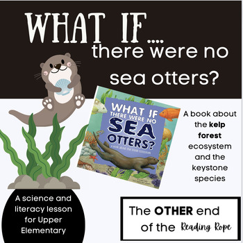 Preview of What if there were no sea otters? A literacy and science lesson