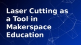 What is A Lasercutter? Engineering, Makerspace, Technology