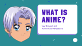 What is Anime? PowerPoint - Asian Cultural Influences on A