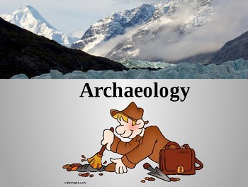 Preview of What is Archaeology, Famous Archaeologists, Famous Discoveries