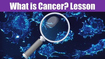 Preview of What is Cancer? Lesson with Power Point, Worksheet, and Ethics Activity