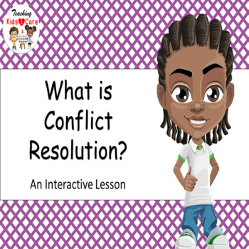 Preview of What is Conflict Resolution - Social Emotional Learning / Interactive Lesson
