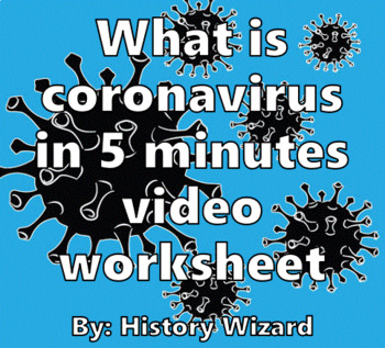 Preview of What is Coronavirus in 5 minutes video worksheet (Covid-19)